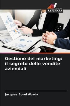 portada Gestione del marketing: il segreto delle vendite aziendali (in Italian)