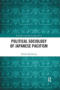 portada Political Sociology of Japanese Pacifism (Routledge Contemporary Japan Series) (en Inglés)
