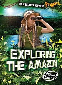 portada Exploring the Amazon (Dangerous Journeys) (en Inglés)