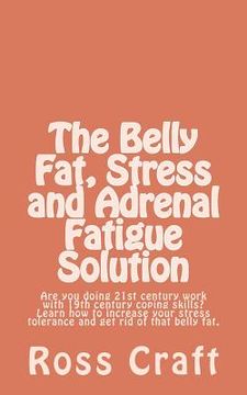 portada the belly fat, stress and adrenal fatigue solution
