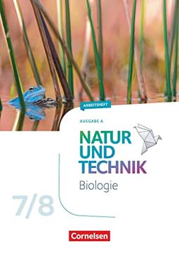 portada Natur und Technik 7. /8. Schuljahr: Biologie - Ausgabe a - Arbeitsheft (en Alemán)