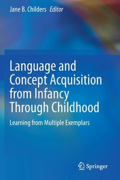 portada Language and Concept Acquisition from Infancy Through Childhood: Learning from Multiple Exemplars