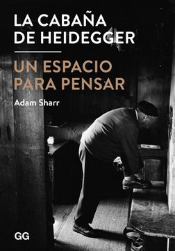 portada La Cabaña de Heidegger: Un Espacio Para Pensar