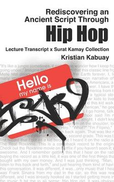 portada Rediscovering an Ancient Script Through Hip Hop: Lecture Transcript X Surat Kamay Collection