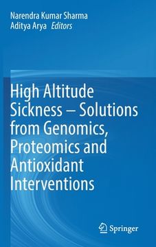 portada High Altitude Sickness - Solutions from Genomics, Proteomics and Antioxidant Interventions (en Inglés)