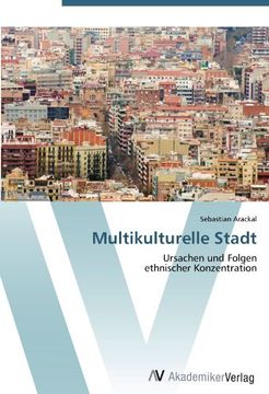 portada Multikulturelle Stadt: Ursachen und Folgen  ethnischer Konzentration
