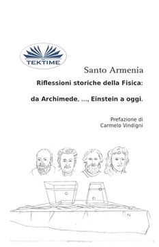 portada Riflessioni Storiche Della Fisica: Da Archimede, ..., Einstein A Oggi (en Italiano)