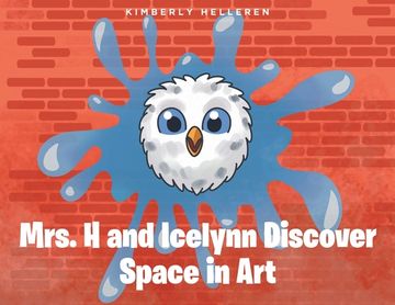 portada Mrs. H and Icelynn Discover Space in Art (in English)