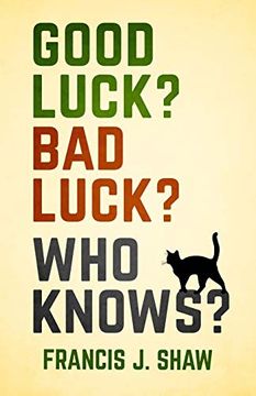 portada Good Luck? Bad Luck? Who Knows? (in English)