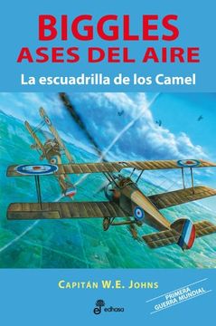 portada La Escuadrilla de los Camel. Biggles. Ases del Aire (in Spanish)