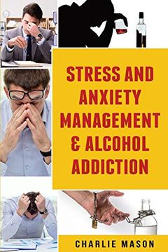portada Stress and Anxiety Management & Alcohol Addiction (en Inglés)