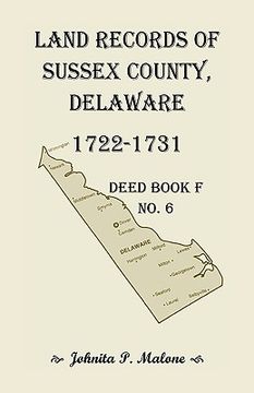portada land records of sussex county, delaware, 1722-1731: deed book f no. 6 (en Inglés)