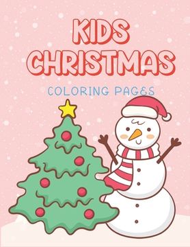 portada Kids Christmas Coloring Pages: Children Xmas Travel Cute Coloring Picture Book Winter Theme (en Inglés)