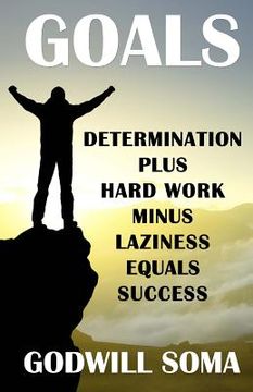 portada Goals: Determination Plus Hard Work Minus Laziness Equals Success (en Inglés)