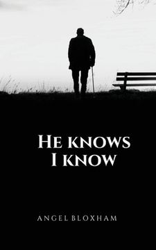 portada He Knows I Know (en Inglés)