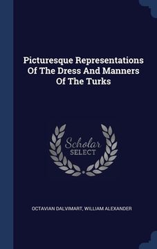 portada Picturesque Representations Of The Dress And Manners Of The Turks