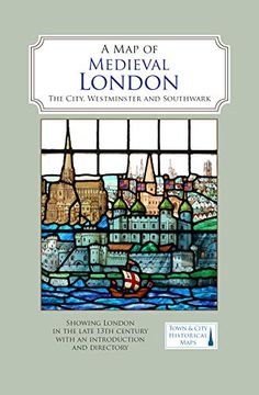 portada A map of Medieval London: The City, Westminster and Southwark (en Inglés)