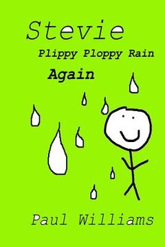 portada Stevie - Plippy Ploppy Rain Again: DrinkyDink Rhymes (en Inglés)