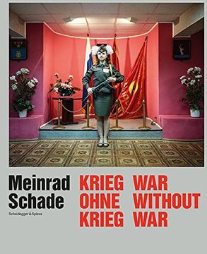 portada Meinrad Schade - war Without War: Photographs of the Former Soviet Union 