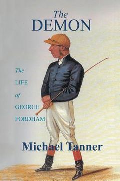 portada The Demon: The Life of George Fordham (en Inglés)