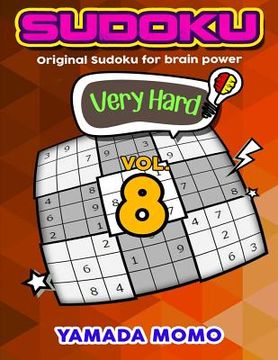 portada Sudoku Very Hard: Original Sudoku For Brain Power Vol. 8: Include 500 Puzzles Very Hard Level Plus Printable Version