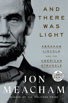 portada And There was Light: Abraham Lincoln and the American Struggle (Random House Large Print) (in English)