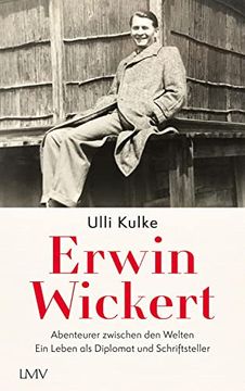 portada Erwin Wickert: Abenteurer Zwischen den Welten - ein Leben als Diplomat und Schriftsteller (en Alemán)