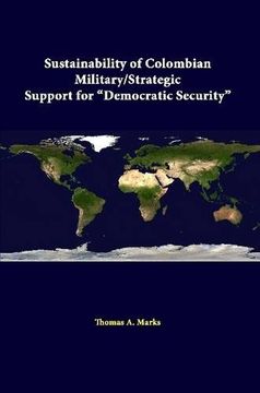 portada Sustainability Of Colombian Military/strategic Support For "Democratic Security"