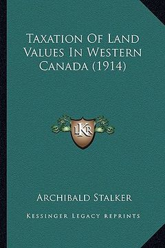 portada taxation of land values in western canada (1914) (en Inglés)