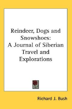portada reindeer, dogs and snowshoes: a journal of siberian travel and explorations (in English)