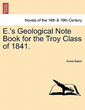 portada e.'s geological note book for the troy class of 1841. (en Inglés)