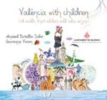 portada Valencia With Children: (a Walk That Elders Will Also Enjoy) (en Inglés)
