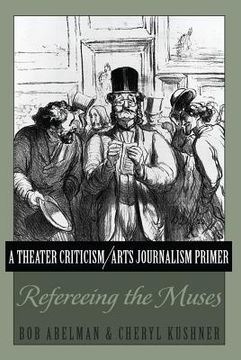 portada A Theater Criticism/Arts Journalism Primer: Refereeing the Muses (in English)