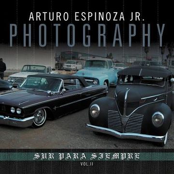 portada arturo espinoza jr photography vol. ii: sur para siempre (en Inglés)