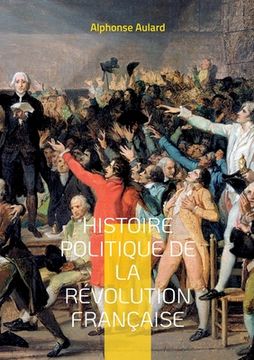 portada Histoire politique de la révolution française: Tome 4 (en Francés)