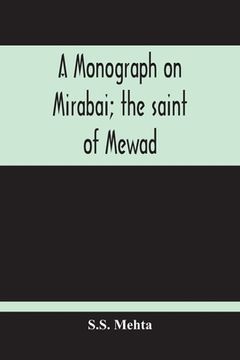 portada A Monograph On Mirabai; The Saint Of Mewad (en Inglés)