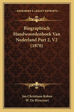 portada Biographisch Handwoordenboek Van Nederland Part 2, V2 (1870)