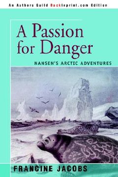 portada a passion for danger: nansen's arctic adventures (en Inglés)