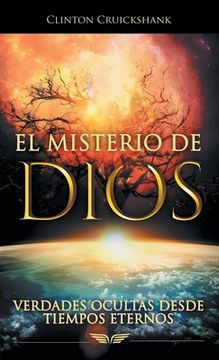 portada El Misterio De Dios: Verdades Ocultas Desde Tiempos Eternos (en Inglés)