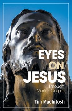 portada Eyes on Jesus: Through Mark's Gospel (en Inglés)
