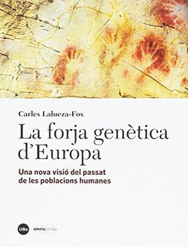 portada Forja genètica d'Europa, La. Una nova visió del passat de les poblacions humanes (Catàlisi)