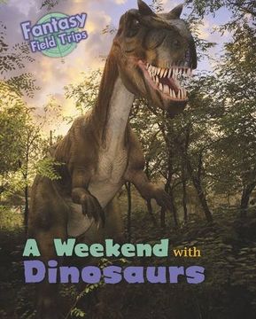 portada A Weekend with Dinosaurs (Read Me!: Fantasy Field Trips)