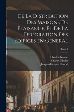 portada De la distribution des maisons de plaisance, et de la decoration des edifices en general; Tome 2 (in French)