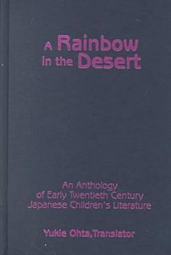portada a rainbow in the desert: an anthology of early twentieth century japanese children's literature (en Inglés)