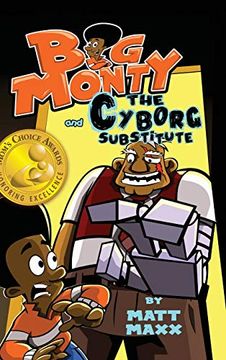portada Big Monty and the Cyborg Substitute (The big Monty Series) (en Inglés)