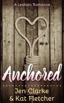 portada Anchored: A Lesbian Romance (en Inglés)