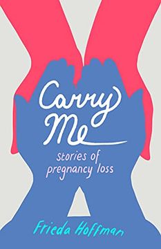 portada Carry me: Stories of Pregnancy Loss (en Inglés)