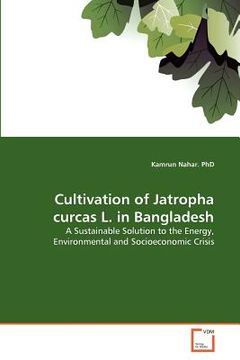 portada cultivation of jatropha curcas l. in bangladesh (en Inglés)