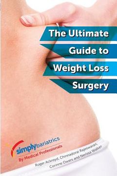 portada simplybariatrics: The ultimate guide to weight loss surgery: All you need to know regarding weight loss surgery (in English)
