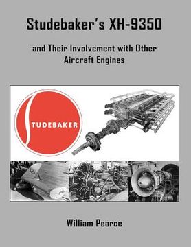 portada Studebaker'S Xh-9350 and Their Involvement With Other Aircraft Engines (in English)